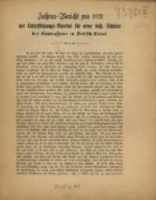 Jahres-Bericht pro 1872 des Unterst&uuml;tzungs-Vereins f&uuml;r arme kath. Sch&uuml;ler des Gymnasiums zu Deutsch-Crone.