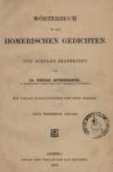Wörterbuch zu den homerischen Gedichten für Schüler bearbeitet von Dr. Georg Autenrieth ... Mit vielen Holzschnitten und zwei Karten