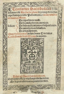 Tractatus sacerdotalis utilissimus dni Nicolai de plove: decreto[rum] doctoris: capellaniq[ue] ecclesie Posnoniensis de sacrame[n]tis et divinis officijs.