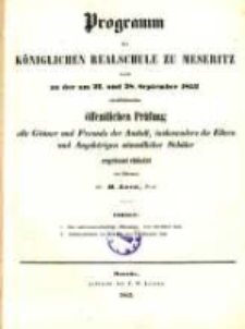 Programm der K&ouml;niglichen Realschule zu Meseritz : womit zu der ... &ouml;ffentlichen Pr&uuml;fung ... einladet ...
