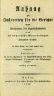 Anhang zur Instruction f&uuml;r die Gerichte wegen Bearbeitung des Hypothekenwesens in dem mit den Preussischen Staaten vereinigten Herzogthum Sachsen