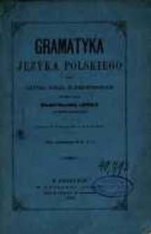 Gramatyka języka polskiego dla użytku szk&oacute;ł elementarnych