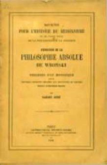 Documents pour l'histoire du messianisme ou de l'union finale de la philosophie de la religion: bexposition de la philosophie absolue de Wronski: pr&eacute;ced&eacute;s d'un historique sur de nouveaux incidents relatifs aux manuscrits de Wronski d&eacute;pos&eacute;s a la Biblioth&egrave;que imp&eacute;riale
