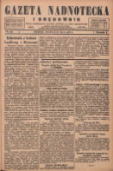 Gazeta Nadnotecka i Orędownik: pismo poświęcone sprawie polskiej na ziemi nadnoteckiej 1928.07.19 R.8 Nr164