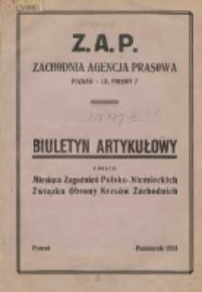 Biuletyn Artykułowy: z okazji Miesiąca Zagadnień Polsko-Niemieckich Zwązku Obrony Kres&oacute;w Zachodnich 1933 październik