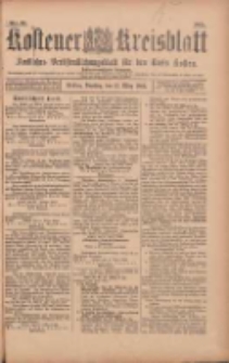Kostener Kreisblatt: amtliches Ver&ouml;ffentlichungsblatt f&uuml;r den Kreis Kosten 1903.03.17 Jg.38 Nr22