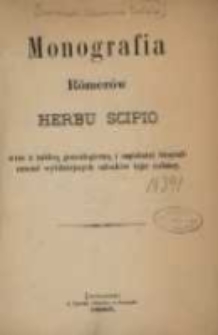 Monografia Römerów herbu Scipio wraz z tablicą genealogiczną i zapiskami biograficznemi wybitniejszych członków tejże rodziny.