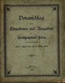 Voranschlag f&uuml;r die Einnahmen und Ausgaben der Stadtgemeinde Posen : in dem Verwaltungsjahre... R. 1901/1902