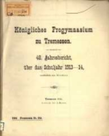 Jahresbericht, 48. 1913-14 (1914) / Königliches Progymnasium zu Tremessen.