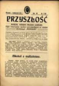 Przyszłość : miesięcznik poświęcony sprawom zupełnej wstrzemięźliwości (ZW) od napoj&oacute;w alkoholowych. R. 7, 1911, nr 9-10
