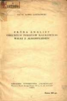 Pr&oacute;ba analizy obecnych podstaw naukowych walki z alkoholizmem