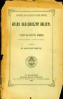 Atlas geologiczny Galicyi. Tekst do zeszytu &oacute;smego Załoźce (słup XIV, pas 5), Tarnopol (słup XIV, pas 6), Podwołoczyska (słup XV, pas 6), Trembowla (słup XIV, pas 7), Skałat i Grzymał&oacute;w (słup XV, pas 7) opracował Wawrzyniec Teisseyre