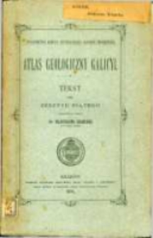 Atlas geologiczny Galicyi. Tekst do zeszytu piątego opracowany przez Władysława Szajnochę