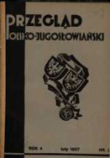 Przegląd Polsko-Jugosłowiański: [miesięcznik poświęcony sprawom zbliżenia kulturalnego i gospodarczego obu narodów : organ Stow. Polsko-Jugosłowiańskiego] 02.1937 R.4 Nr2