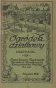 Ogr&oacute;dek Działkowy : kwartalnik Związku Towarzystw Ogr&oacute;dk&oacute;w Działkowych Rzeczypospolitej Polskiej 1931.03 R.4 Nr1