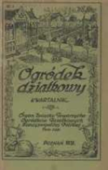 Ogródek Działkowy : kwartalnik Związku Towarzystw Ogródków Działkowych Rzeczypospolitej Polskiej 1931.03 R.4 Nr1