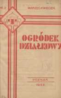 Ogr&oacute;dek Działkowy : dwumiesięcznik Związku Towarzystw Ogr&oacute;dk&oacute;w Działkowych Rzeczypospolitej Polskiej 1933.03-04 R.6 Nr2