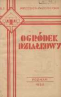 Ogródek Działkowy : dwumiesięcznik Związku Towarzystw Ogródków Działkowych Rzeczypospolitej Polskiej 1933.09-10 R.6 Nr5