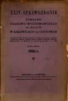 Sprawozdanie Dyrekcji Zakładu Naukowo-Wychowawczego OO. Jezuit&oacute;w w Bąkowicach pod Chyrowem : za rok szkolny 1916/17
