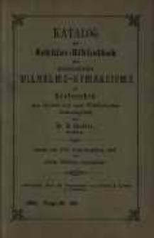 Katalog der Sch&uuml;ler-Bibliothek des K&ouml;niglichen Wilhelms-Gymnasiums zu Krotoschin nach Klassen und nach Wissenschaften