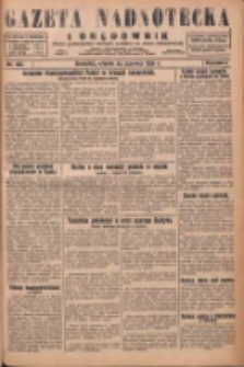 Gazeta Nadnotecka i Orędownik: pismo poświęcone sprawie polskiej na ziemi nadnoteckiej 1929.06.25 R.9 Nr143
