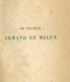 Le vicomte Armand de Melun: d'apr&egrave;s ses m&eacute;moires et sa correspondance