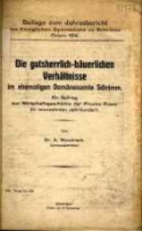 Die gutsherrlich-b&auml;uerlichen Verh&auml;ltnisse im ehemaligen Dom&auml;nenamte Schrimm : ein Beitrag zur Wirtschaftsgeschichte der Provinz Posen im neunzehten Jahrhundert