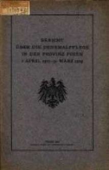 Bericht &uuml;ber die Denkmalpflege in der Provinz Posen. 1907-1909 (1909)