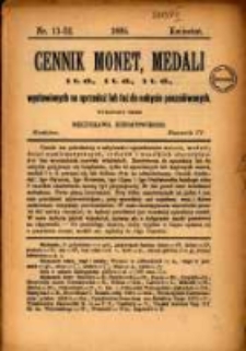 Cennik Monet, Medali i. t. d. Wystawionych na Sprzedaż lub też do Nabycia Poszukiwanych. R. 4, nr 11 (1885)