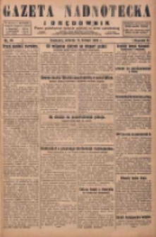 Gazeta Nadnotecka i Orędownik: pismo poświęcone sprawie polskiej na ziemi nadnoteckiej 1930.02.11 R.10 Nr34