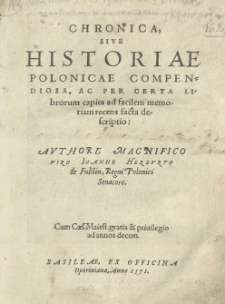Chronica sive historiae polonicae compendiosa [...] descriptio: authore [...] Joanne Herburto [...]