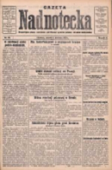 Gazeta Nadnotecka: bezpartyjne pismo narodowe poświęcone sprawie polskiej na ziemi nadnoteckiej 1930.04.08 R.10 Nr82