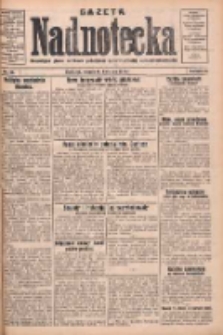 Gazeta Nadnotecka: bezpartyjne pismo narodowe poświęcone sprawie polskiej na ziemi nadnoteckiej 1930.04.15 R.10 Nr88