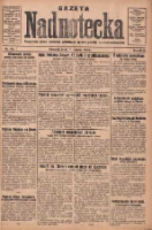Gazeta Nadnotecka: bezpartyjne pismo narodowe poświęcone sprawie polskiej na ziemi nadnoteckiej 1930.06.11 R.10 Nr132