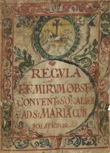 "Regula Fratrum Minorum Observantium Conventus Sokaliensis AD S. Maria Consolationis 1[78?]4"