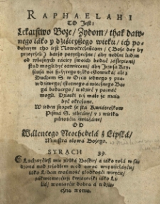 Raphaelahi to iest lekarstwo boże Żydom [...] ich podobnym tho iest nowokrcżeńcom [...] barżo pozythecżne [...] zebrane od [...]