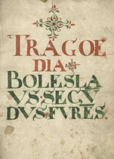 Tragoedia. Boleslaus Secundus Furens.