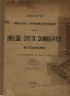 Trzecie Roczne Sprawozdanie Banku Związku Spółek Zarobkowych w Poznaniu z czynności w roku 1888