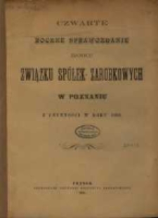 Czwarte Roczne Sprawozdanie Banku Związku Sp&oacute;łek Zarobkowych w Poznaniu z czynności w roku 1889