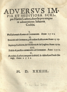 Adversus impia et seditiosa scripta Martini Lutheri, diversae pro tempore admonitiones Johannis Cochlei.