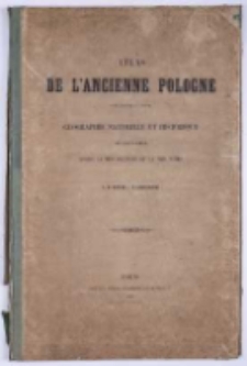 Atlas de l'ancienne Pologne pour servir a l'&eacute;tude de la g&eacute;ographie naturelle et historique des pays compris entre la Mer Baltique et la Mer Noire par A[uguste] H[enri] Dufour et F[elix] Wrotnowski.
