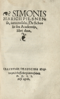 Simonis Maricii [...] De scholis seu Academiis libri duo