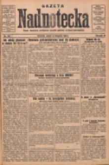 Gazeta Nadnotecka: pismo narodowe poświęcone sprawie polskiej na ziemi nadnoteckiej 1930.11.14 R.10 Nr262