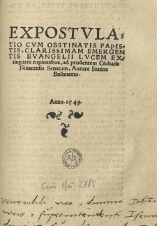 Expostulatio cum obstinatis papistis, charissimam emergentis evangelii lucem extinguere cupientibus, ad prudentem civitatis Isenacensis senatum, autore Ioanne Busmanno