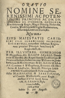 Oratio nomine [...] Iohannis III. Svecorvm [...] regis [...] nec non eius filii [...] Sigismundi [...] Per [...] ad Comitia Warsouiensia [...] legatos habita d. XV. Augusti.