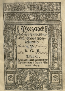 Porządek sądow y spraw mieyskich Prawa Maydeburskiego