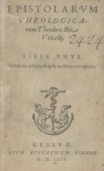 Epistolarum Theologicarum Theodori Bezae Vezelij