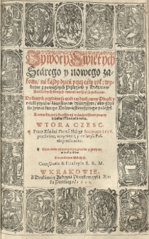 Zywoty Świętych Starego y Nowego zakonu na każdy dzień przez cały rok [...] Do ktorych przydane są niektore duchowne obroki y nauki przeciw kacerstwom dziśieyszym [...] Przez [...] przebrane, uczynione, y w ięzyk polski przełozone. Cz.2