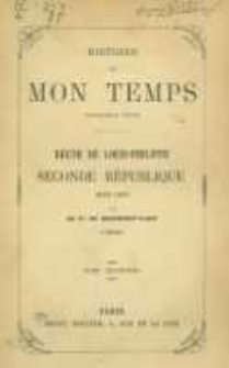 Histoire de mon temps : régne de Louis-Philippe - Seconde Republique, 1830-1851. T.3