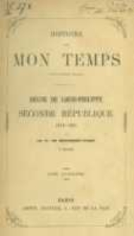 Histoire de mon temps : régne de Louis-Philippe - Seconde Republique, 1830-1851. T.4